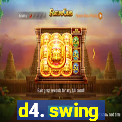 d4. swing