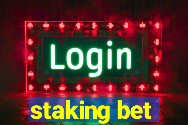 staking bet