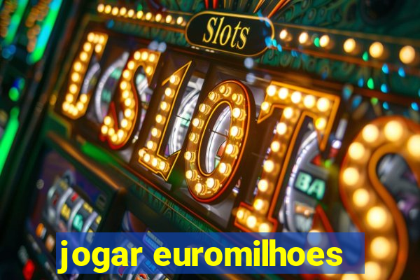 jogar euromilhoes