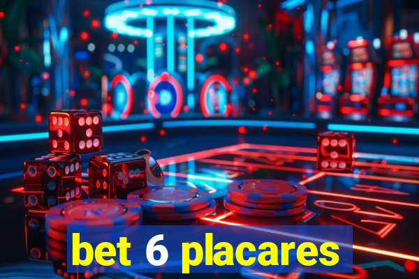 bet 6 placares