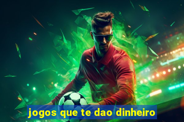 jogos que te dao dinheiro