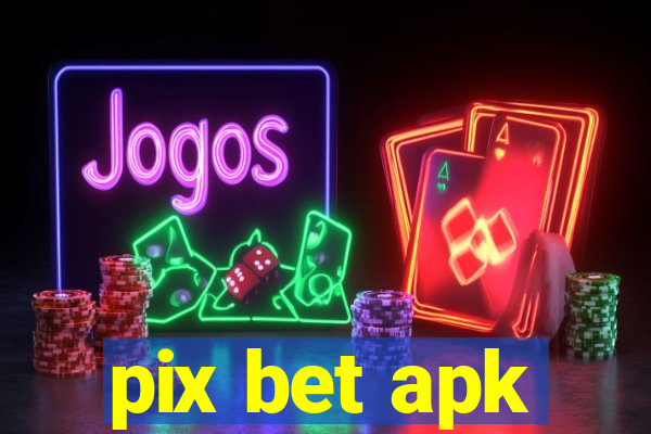 pix bet apk