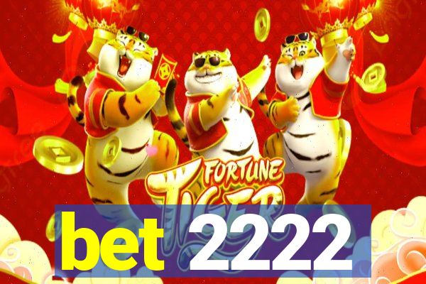 bet 2222