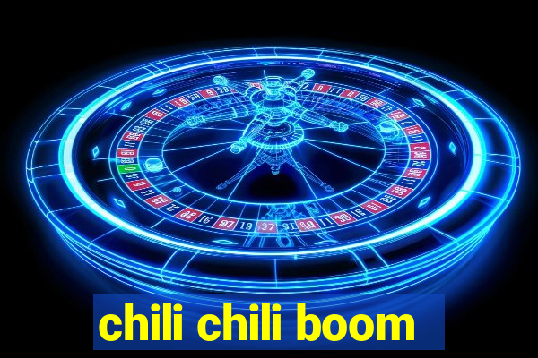 chili chili boom