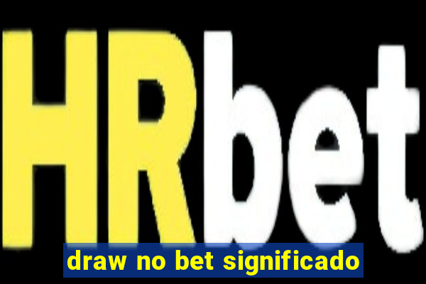 draw no bet significado