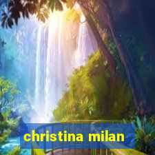 christina milan