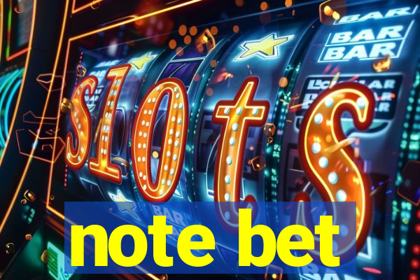 note bet