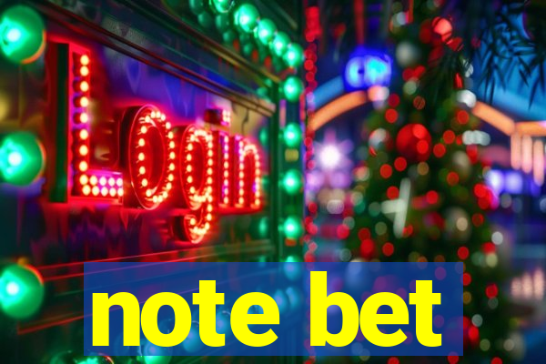 note bet