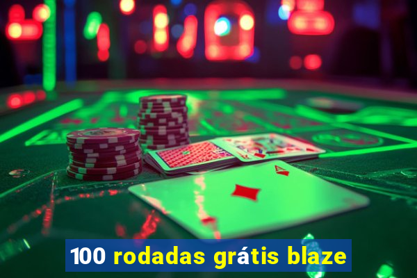 100 rodadas grátis blaze