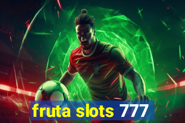 fruta slots 777