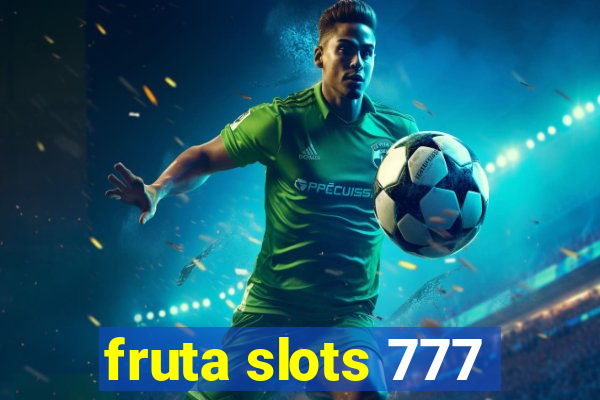 fruta slots 777