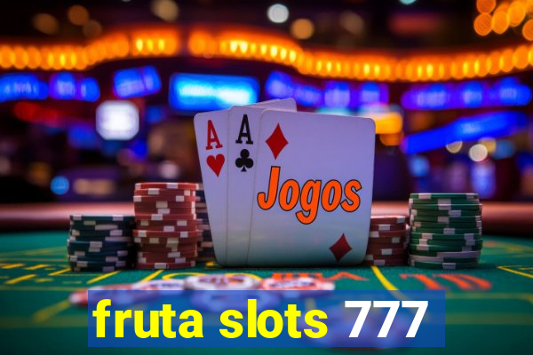 fruta slots 777