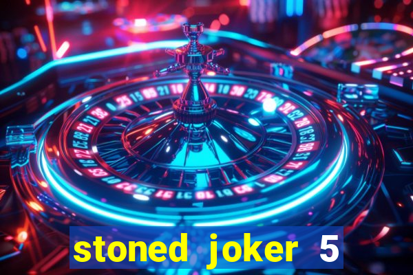 stoned joker 5 slot free