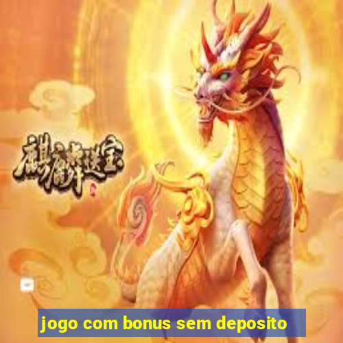 jogo com bonus sem deposito