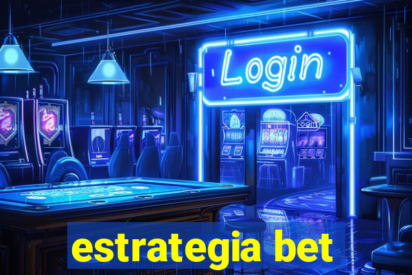 estrategia bet