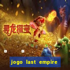 jogo last empire war z