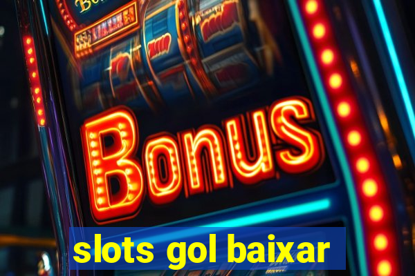 slots gol baixar