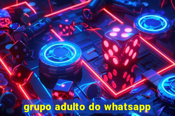 grupo adulto do whatsapp