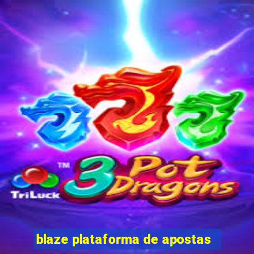 blaze plataforma de apostas