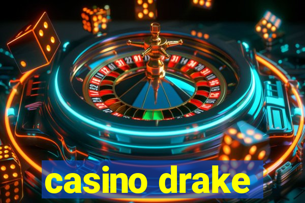 casino drake