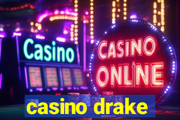 casino drake