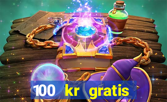 100 kr gratis casino 2017