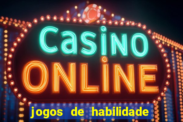 jogos de habilidade que pagam dinheiro