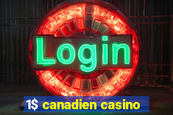 1$ canadien casino