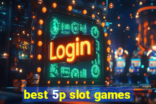 best 5p slot games