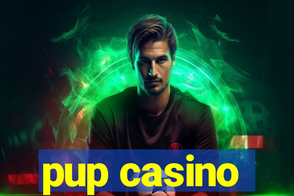 pup casino