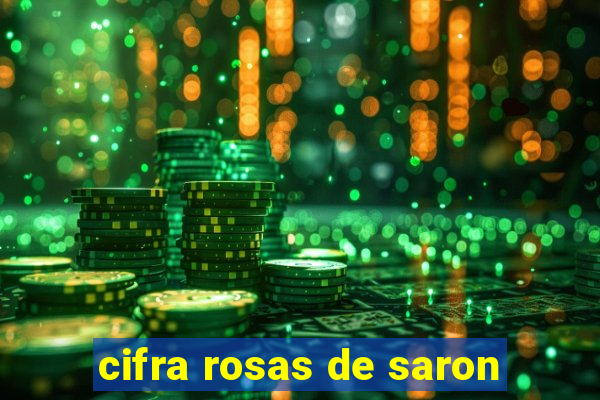 cifra rosas de saron