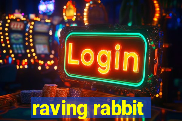 raving rabbit