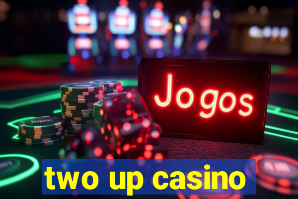 two up casino