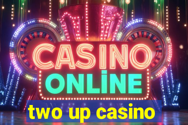 two up casino