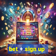 bet + sign up