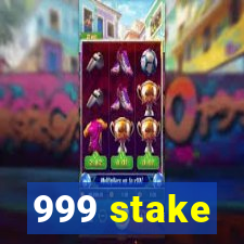 999 stake