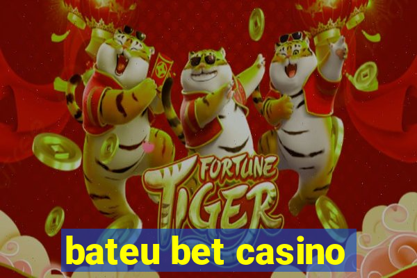 bateu bet casino