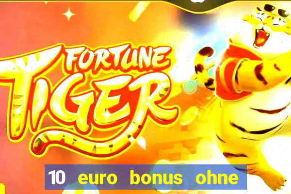 10 euro bonus ohne einzahlung casinos 2024