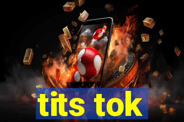 tits tok