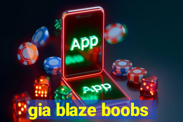 gia blaze boobs