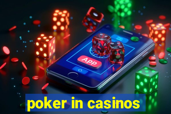 poker in casinos