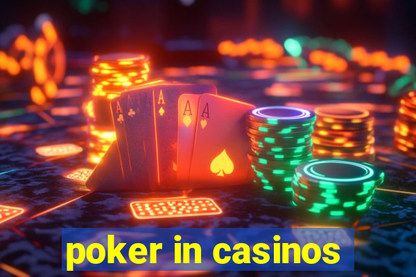 poker in casinos