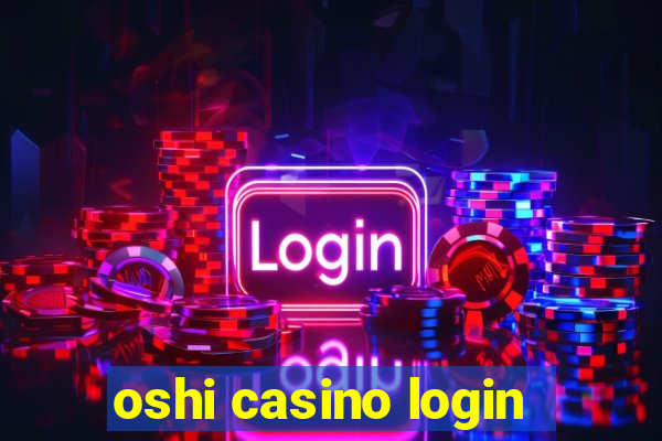 oshi casino login