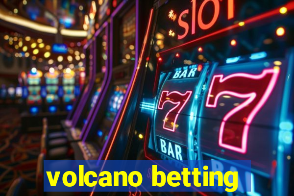 volcano betting