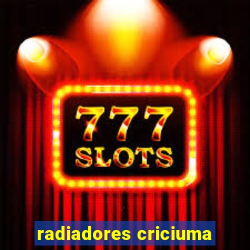 radiadores criciuma