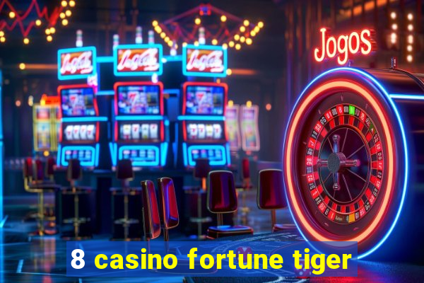 8 casino fortune tiger