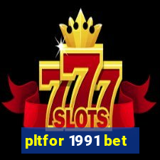 pltfor 1991 bet