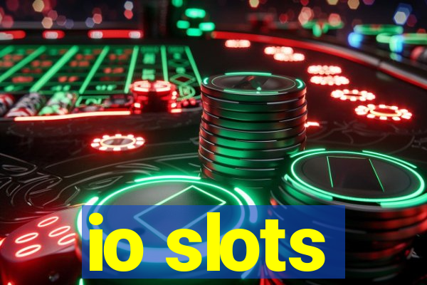 io slots