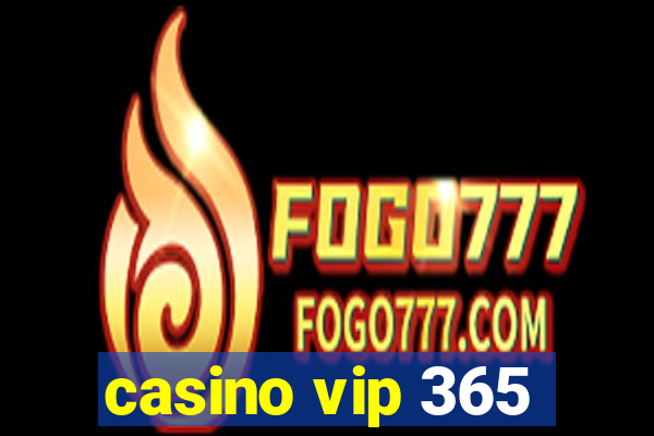 casino vip 365