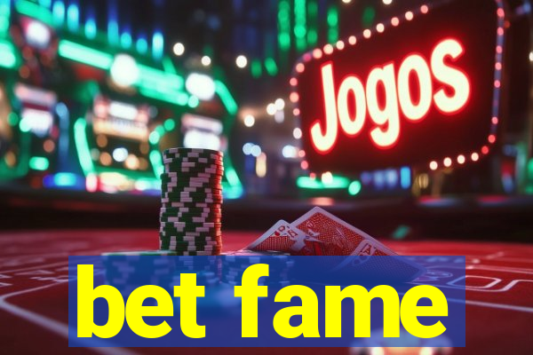 bet fame